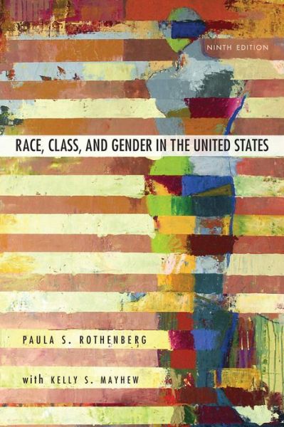 Race, Class, and Gender in the United States: An Integrated Study