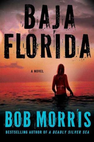 Baja Florida: A Novel