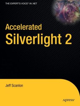Accelerated Silverlight 2 Jeff Scanlon