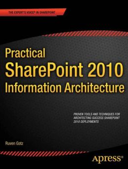 Practical SharePoint 2010 Information Architecture