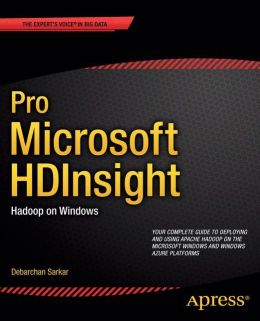 Pro Microsoft HDInsight: Hadoop on Windows