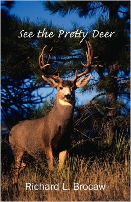 See the Pretty Deer Richard L Brocaw