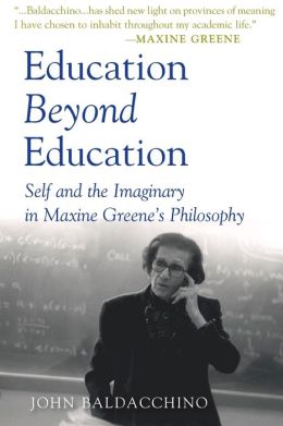 Education Beyond Education: Self and the Imaginary in Maxine Greene's Philosophy