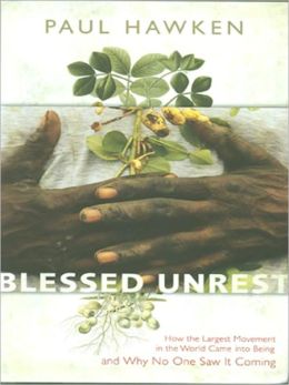 Blessed Unrest: How the Largest Movement in the World Came Into Being and Why No One Saw It Coming