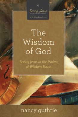 The Wisdom of God 10-Pack: Seeing Jesus in the Psalms and Wisdom Books