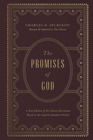The Promises of God: A New Edition of the Classic Devotional Based on the English Standard Version