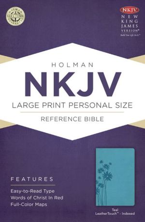 NKJV Large Print Personal Size Reference Bible, Teal LeatherTouch Indexed