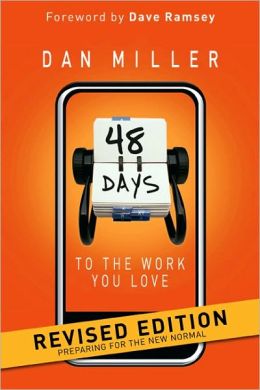 48 Days to the Work You Love: Preparing for the New Normal Dan Miller and Dave Ramsey