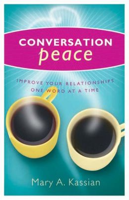 Conversation Peace: Improving Your Relationship One Word at a Time