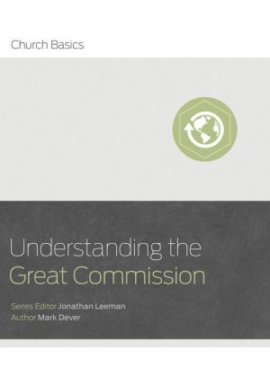 Understanding The Great Commission and The Church
