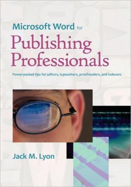 Microsoft Word for Publishing Professionals Jack M Lyon