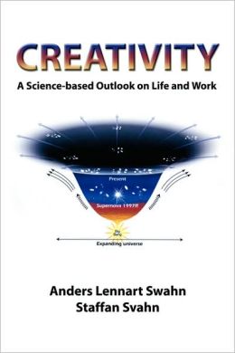 Creativity: A Science-based Outlook on Life and Work