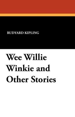 Wee Willie Winkie and Other Stories