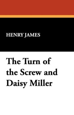 The Turn Of The Screw And Daisy Miller
