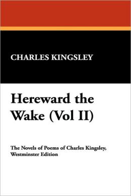Hereward The Wake (Vol Ii)