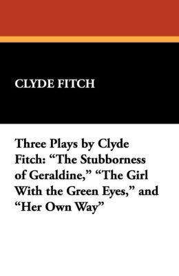 Three Plays By Clyde Fitch