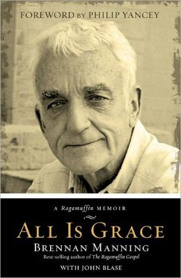 All Is Grace: A Ragamuffin Memoir