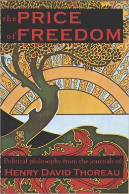 The Price of Freedom: Political Philosophy from Thoreau's Journals