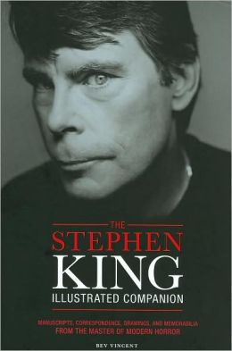 The Stephen King Illustrated Companion: Manuscripts, Correspondence, Drawings, and Memorabilia from the Master of Modern Horror