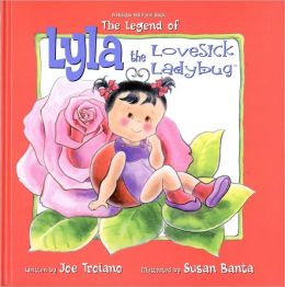 The Legend of Lyla the Lovesick Ladybug Joe Troiano