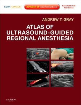 Atlas of Ultrasound-Guided Regional Anesthesia: Expert Consult - Online and Print