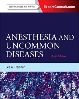 Anesthesia and Uncommon Diseases Lee A. Fleisher