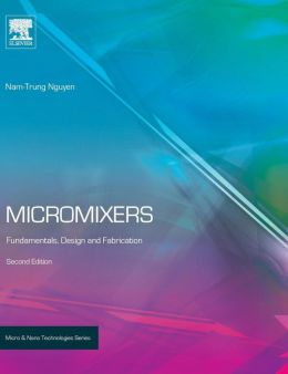 Micromixers: fundamentals, design and fabrication Nam-Trung Nguyen