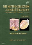 Book Cover Image. Title: The Netter Collection of Medical Illustrations - Integumentary System:  Volume 4, Author: Bryan . Anderson