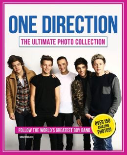 One Direction: The Ultimate Photo Collection: Follow the World's Greatest Boy Band