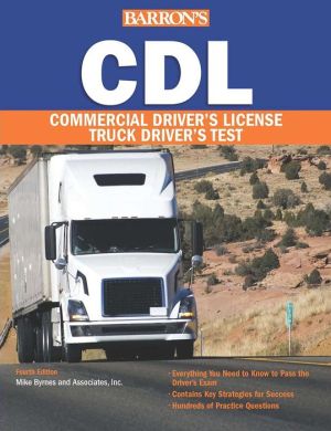 Barron's CDL: Commercial Driver's License Test, 4th Edition