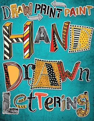 Hand Drawn Lettering: Draw Paint Print