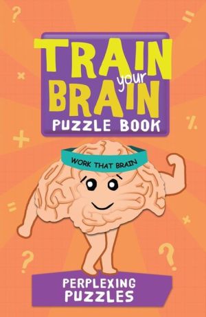 Train Your Brain Perplexing Puzzles