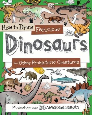 Deadly Dinosaurs and Prehistoric Creatures