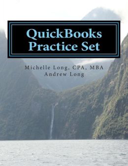 QuickBooks Practice Set: QuickBooks Experience Using Realistic QuickBooks Practice Set: QuickBooks Experience Using Realistic