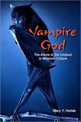 Vampire God: The Allure of the Undead in Western Culture