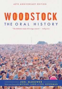 Woodstock: The Oral History, 40th Anniversary Edition