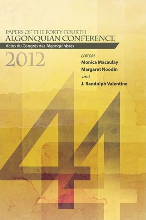 Papers of the Forty-Fourth Algonquian Conference: Actes du Congres des Algonquinistes