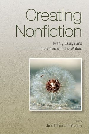 Creating Nonfiction: Twenty Essays and Interviews with the Writers