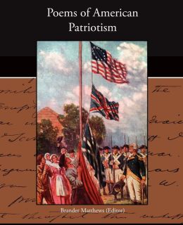 Poems of American Patriotism Brander Matthews