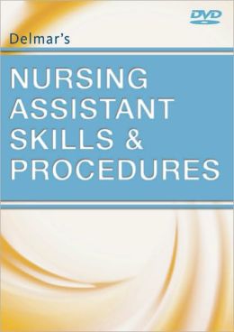 Delmar's Nursing Assistant Skills and Procedures Delmar