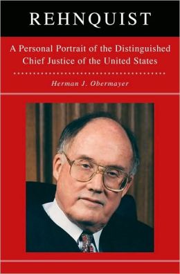 Rehnquist: A Personal Portrait of the Distinguished Chief Justice of the United States