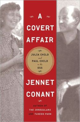 A Covert Affair: Julia Child and Paul Child in the OSS