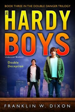 Double Deception (Double Danger Trilogy, Book 3 / Hardy Boys: Undercover Brothers, No. 27) Franklin W. Dixon