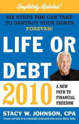 Life or Debt 2010: A New Path to Financial Freedom Stacy Johnson