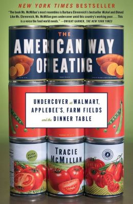 The American Way of Eating: Undercover at Walmart, Applebee's, Farm ...
