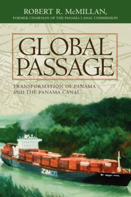 Global Passage: Transformation of Panama and the Panama Canal