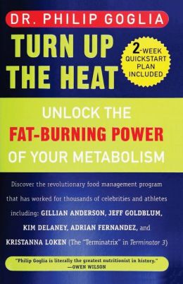 Turn Up The Heat: Unlock the Fat-Burning Power of Your Metabolism Philip Goglia