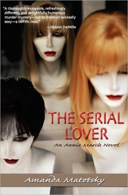 The Serial Lover: An Annie March Novel Amanda Matetsky