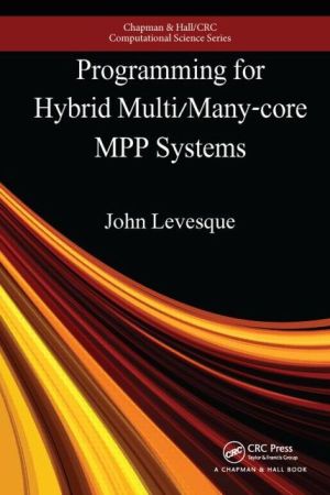 Programming for Hybrid Multi/Many-core MPP Systems