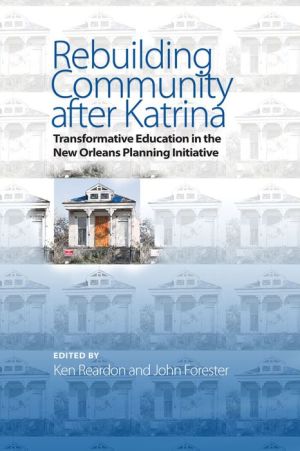 Rebuilding Community after Katrina: Transformative Education in the New Orleans Planning Initiative